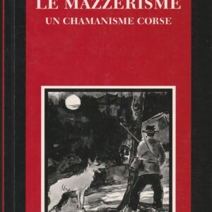 le mazzerisme, un chamanisme Corse