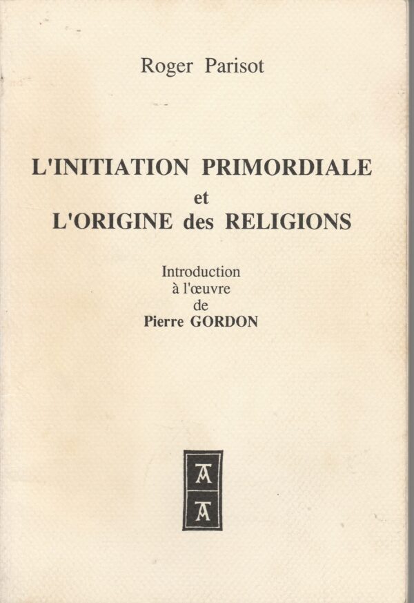 l'initiation primordiale et l'origine des religions