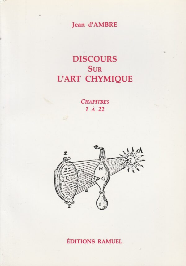 discours sur l'Art Chymique chapitres 1 à 22