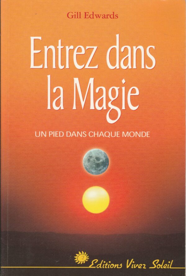 entrez dans la magie - un pied dans chaque monde