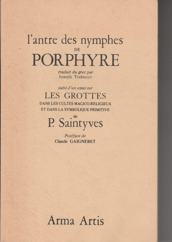 l'antre des nymphes suivi d'un essai sur les grottes dans les cultes magico-religieux et dans la symbolique primitive