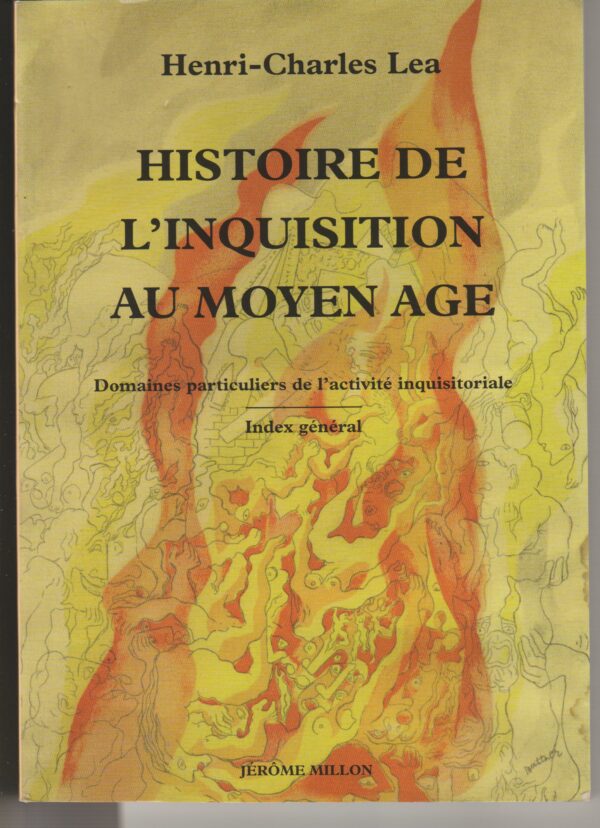 histoire de l'inquisition au moyen-âge - domaines particulier de l'activité inquisitoriale - index général tome III