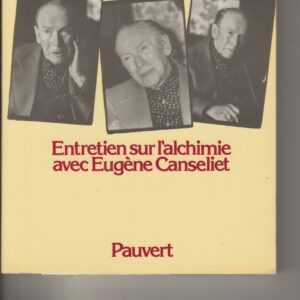 le feu du soleil - entretien sur l'alchimie avec Eugène Canseliet