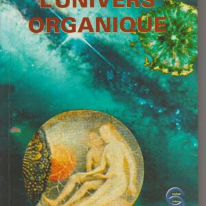 l'univers organique