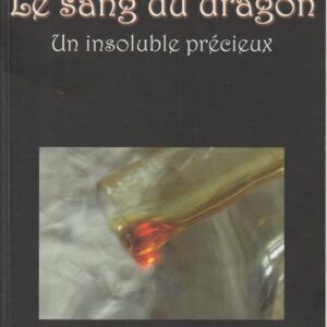 le sang du dragon, un insoluble précieux