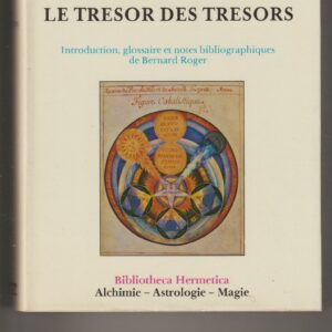 les cinq livres ou la clef du secret des secrets - Le trésor des trésors