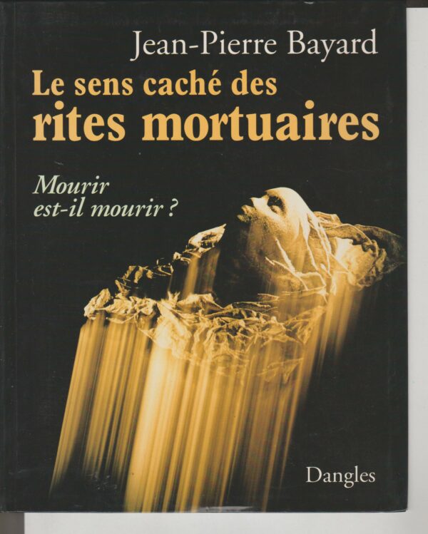 le sens caché des rites mortuaires