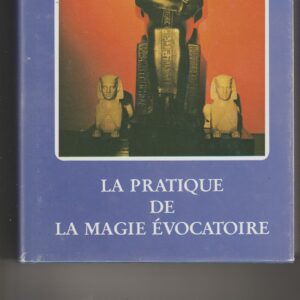 la pratique de la magie évocatoire