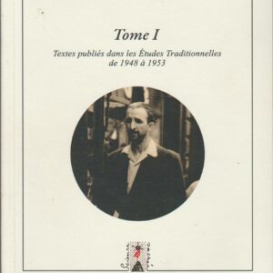 oeuvre complète tome 1 - textes publiés dans les études traditionnelles 1948 à 1953