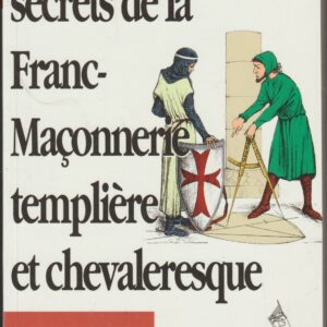 rituels secrets de la franc-maçonnerie templière et chevaleresque
