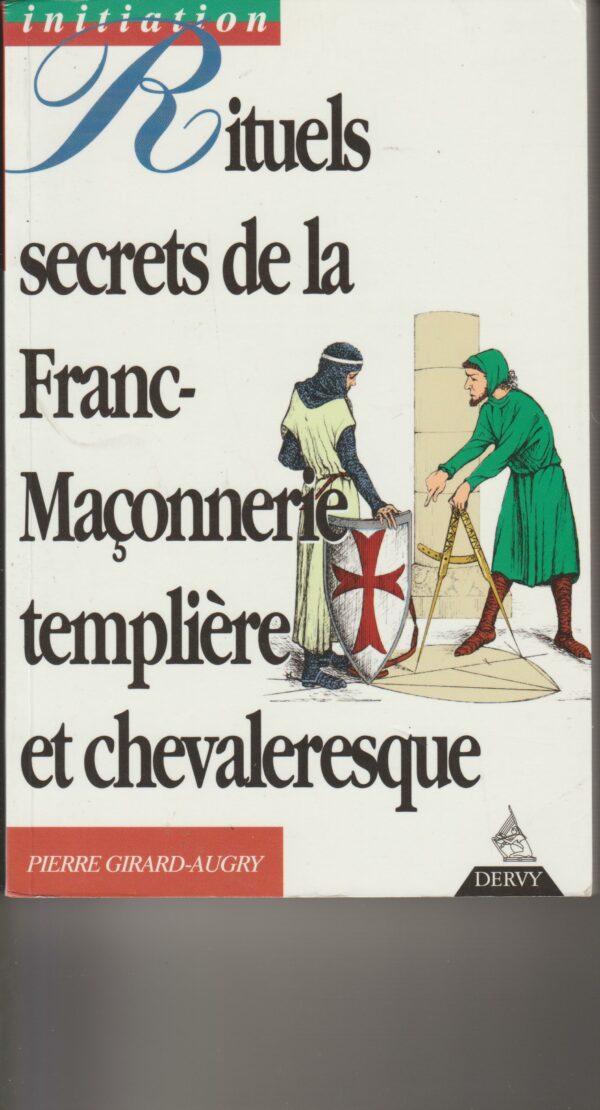 rituels secrets de la franc-maçonnerie templière et chevaleresque