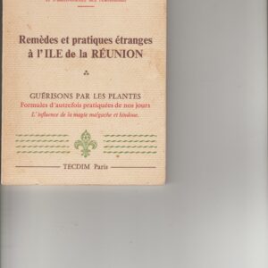 remèdes et pratiques étranges à l'île de la Réunion