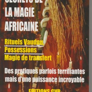 les grands secrets de la magie africaine