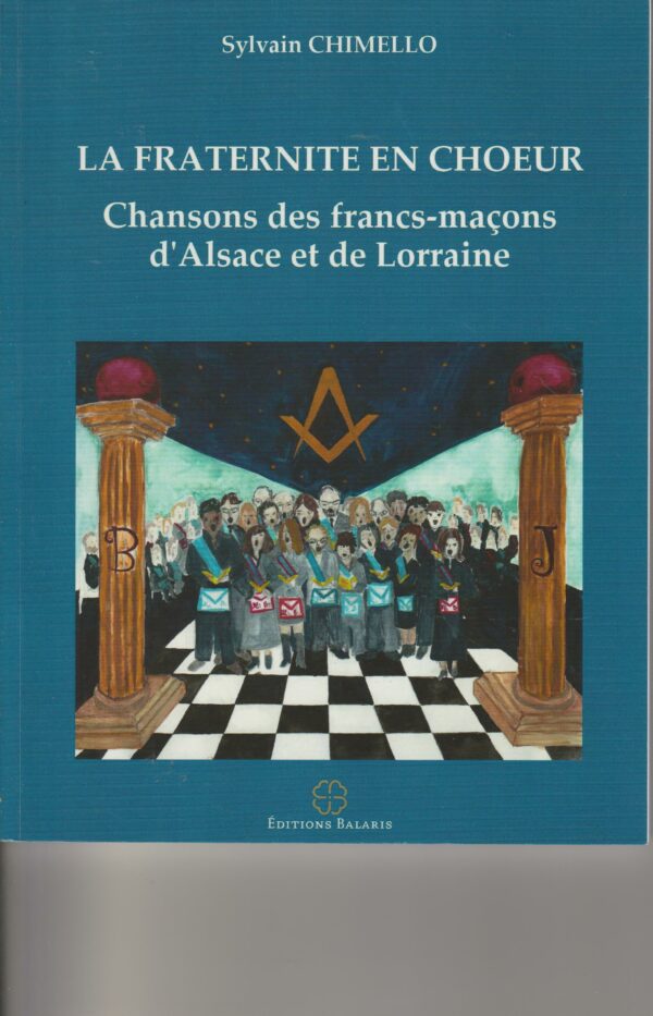 la fraternité en choeur - chansons des francs-maçons d'Alsace et de Lorraine