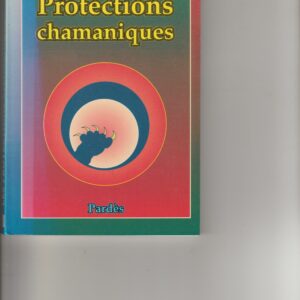 les protections chamaniques