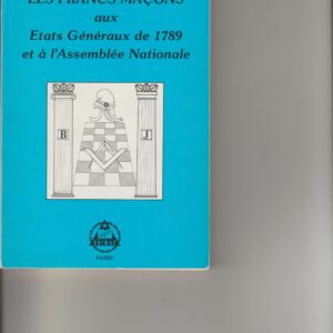 les francs-maçons aux Etats généraux de 1789 et à l'Assemblée Nationale