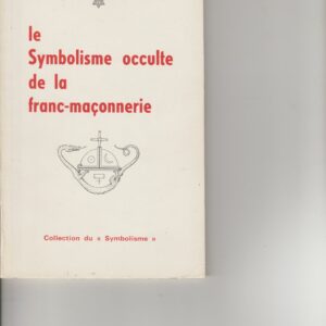 le symbolisme occulte de la franc-maçonnerie