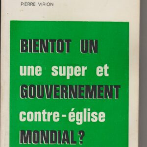 bientôt un gouvernement mondial ? une super et contre -Eglise
