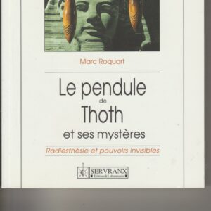 le pendule de Thot et ses mystères