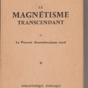 le magnétisme transcendant - le pouvoir thaumaturgique royal