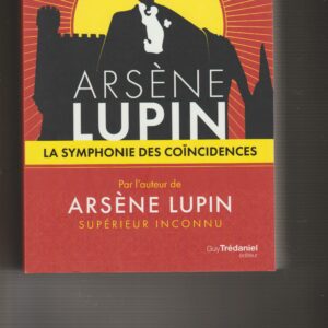 Arsène Lupin, la symphonie des coïncidences