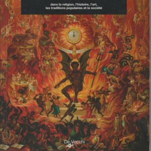 le diable dans la religion, l'histoire, l'art, les traditions populaires et la société