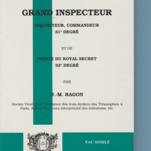 rituels Grand Inspecteur inquisiteur commandeur 31 ème  & prince du Royal Secret 32 éme