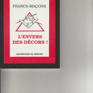 francs-maçons , l'envers des décors
