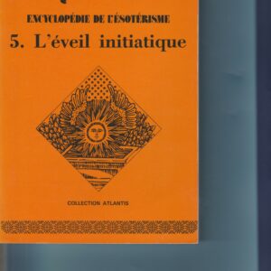 encyclopédie de l'ésotérisme tome 5  - l'éveil initiatique