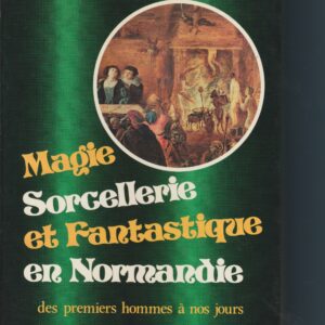 magie, sorcellerie et fantastique en Normandie