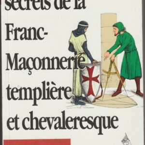 rituels secrets de la franc-maçonnerie templière et chevaleresque