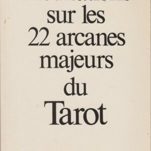 méditations sur les 22 arcanes majeurs du tarot