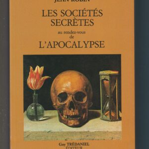 les sociétés secrètes au rendez-vous de l'apocalypse