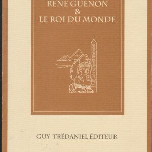 René Guénon et le roi du monde