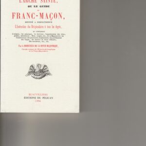 l'Arche Sainte ou le guide du franc-maçon