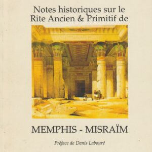 notes historiques sur le Rite Ancien & Primitif de Memphis-Misraïm