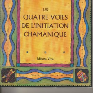 les quatre voies de l'initiation chamanique