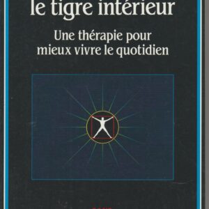 l'art de dresser le tigre intérieur